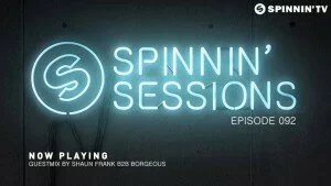 Свежие танцевальные хиты в радиошоу Spinnin’ Sessions 092: Borgeous B2B Shaun Frank