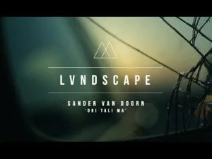 Новый клип июля 2015 года на очередной ремикс песни Sander van Doorn — Ori Tali Ma (LVNDSCAPE Remix)
